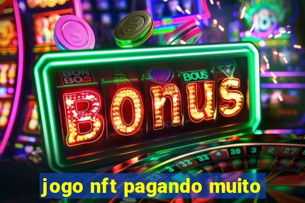 jogo nft pagando muito